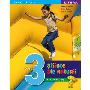 Litera Stiinte ale naturii. Caiet de activitati. Clasa a III-a