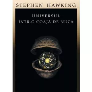 Stephen Hawking Universul intr-o coaja de nuca