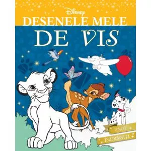 Litera Disney. Desenele mele de vis. Eroi îndrăgiți