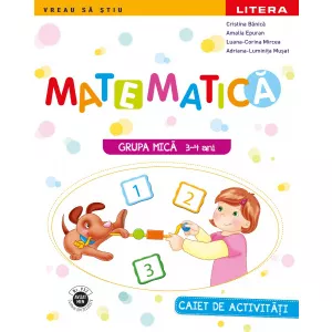 Litera Matematica. Caiet de activitati. Grupa mica 3-4 ani