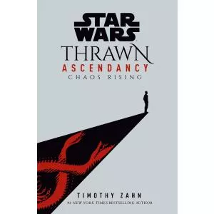 Timothy Zahn Star Wars: Thrawn Ascendancy (Book I: Chaos Rising)