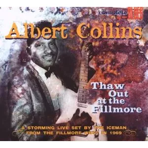 Albert Collins - Thaw Out At Fillmore