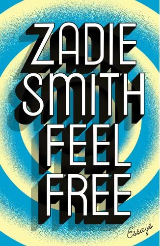 Smith Zadie Feel Free - Essays
