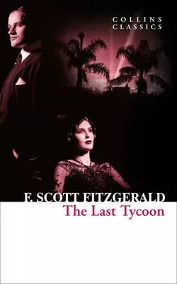 Francis Scott Fitzgerald The Last Tycoon