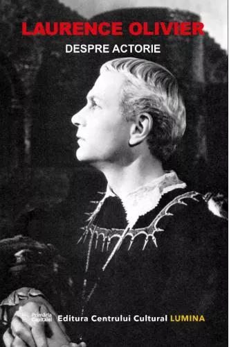 Laurence Olivier Despre actorie