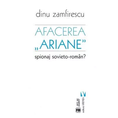 Dinu Zamfirescu Afacerea Ariane