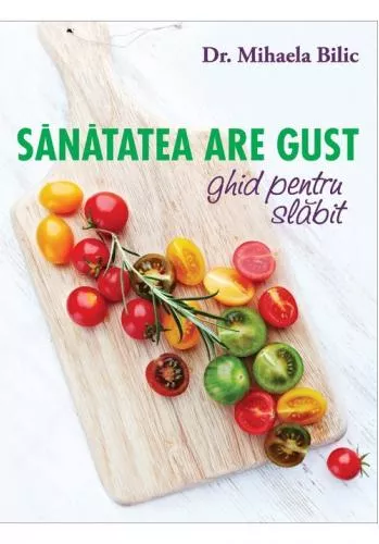 Curtea Veche Sănătatea are gust. Ghid pentru slăbit