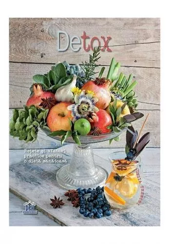 Editura Didactica Detox - retete si sfaturi practice pentru o dieta sanatoasa