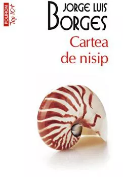 Jorge Luis Borges Cartea de nisip (Top 10+)