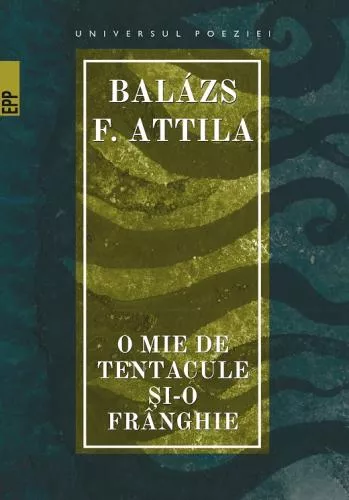 Attila F. Balazs O mie de tentacule si-o franghie