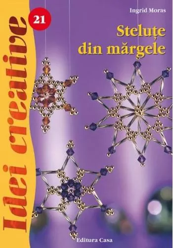 Ingrid Moras Stelute din margele Ed. a III-a - Idei creative 21
