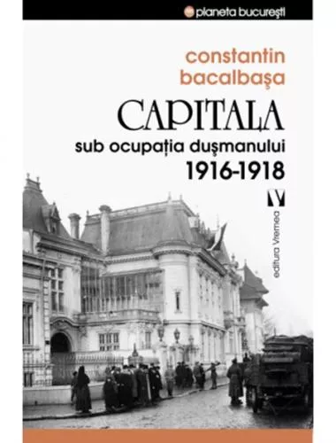 Constantin Bacalbasa Capitala sub ocupatia dusmanului 1916 –191