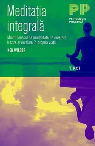 Ken Wilber Meditatia Integrala
