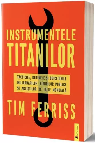 Timothy Ferriss Instrumentele titanilor
