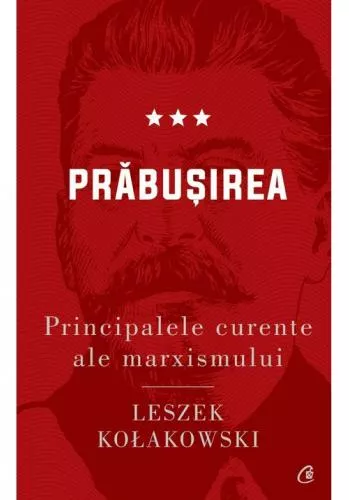 Curtea Veche Principalele curente ale marxismului, vol. III. Prabusirea