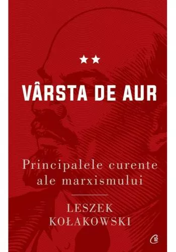 Curtea Veche Principalele curente ale marxismului, vol. II. Varsta de aur