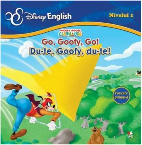 Litera Disney English. Du-te, Goofy, du-te!/Go, Goofy, Go! (nivelul 1)
