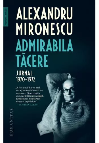 Humanitas Admirabila tacere. Jurnal, 1970–1972