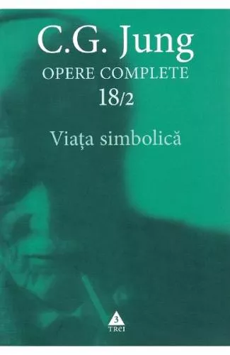 C. G. Jung Opere complete 18/2: Viata simbolica