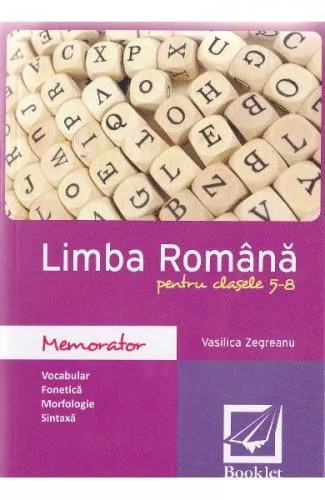 Vasilica Zegreanu Memorator de limba romana - Clasele 5-8