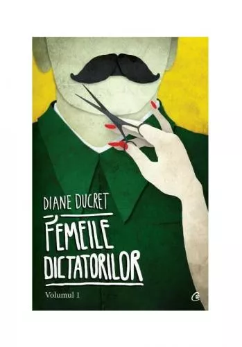 Curtea Veche Femeile dictatorilor. Volumul 1
