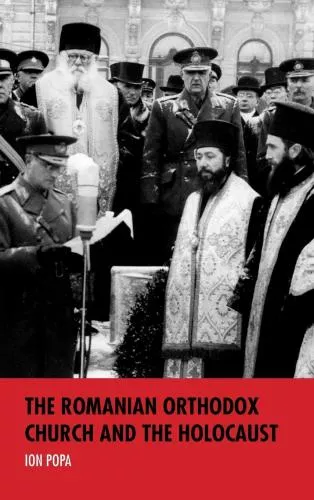 Ion Popa The Romanian Orthodox Church and the Holocaust