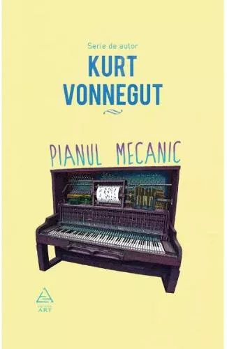 Kurt Vonnegut Pianul mecanic